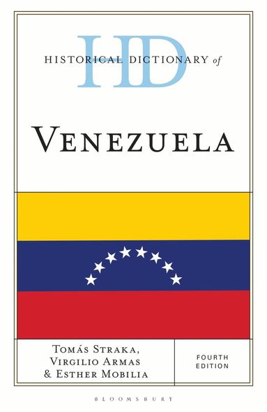 Tomás Straka, Virgilio Armas, Esther Mobilia - Historical Dictionary of Venezuela, Inbunden