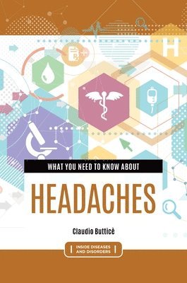 Claudio Butticè - What You Need to Know about Headaches, Häftad