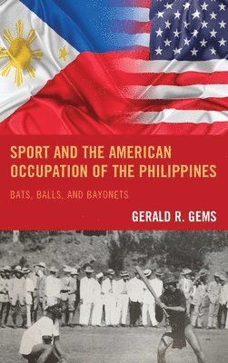 bokomslag Sport and the American Occupation of the Philippines: Bats, Balls, and Bayonets