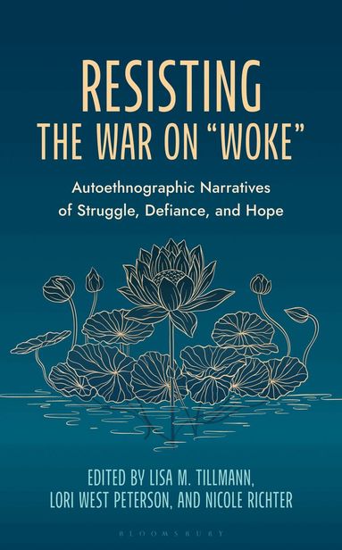 Lori West Peterson, Lisa M. Tillmann, Nicole Richter - Resisting the War on "Woke", Häftad