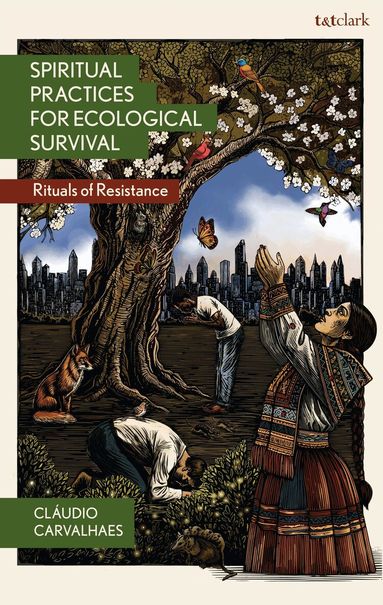 Cláudio Carvalhaes - Spiritual Practices for Ecological Survival, Häftad