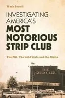 Mark Sewell - Investigating America's Most Notorious Strip Club: The Fbi, the Gold Club, and the Mafia, Häftad. Tillgänglighet: Kommande