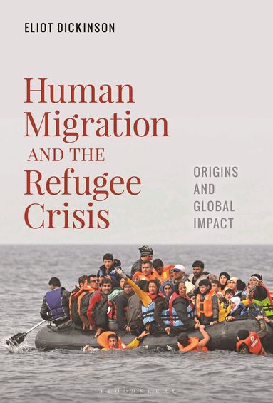 Eliot Dickinson - Human Migration and the Refugee Crisis, Häftad