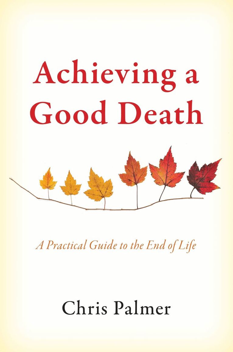 Chris Palmer - Achieving a Good Death, Häftad