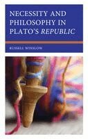 Russell Winslow - Necessity and Philosophy in Plato's Republic, Häftad. Tillgänglighet: Lägg i varukorg