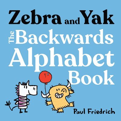 Zebra and Yak: The Backwards Alphabet Book 1