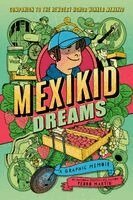 Mexikid Dreams: A Graphic Memoir