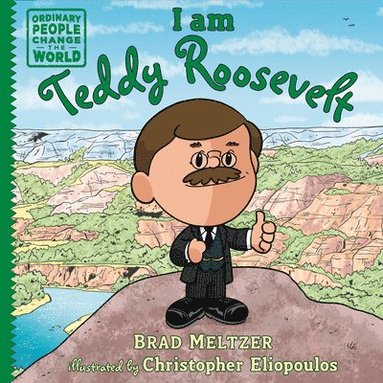 Brad Meltzer - I Am Teddy Roosevelt, Inbunden