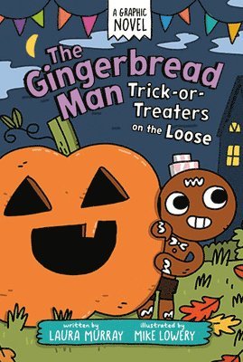 The Gingerbread Man: Trick-Or-Treaters on the Loose: A Graphic Novel