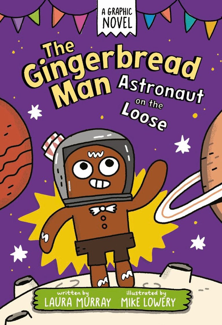 Laura L Murray - Gingerbread Man: Astronaut on the Loose: A Graphic Novel, Inbunden