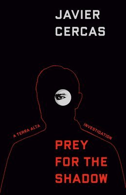 Javier Cercas - Prey for the Shadow, Häftad