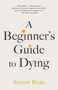 bokomslag A Beginner's Guide to Dying