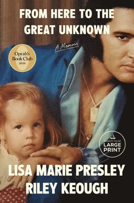Lisa Marie Presley, Riley Keough - From Here to the Great Unknown: Oprah's Book Club: A Memoir, Häftad