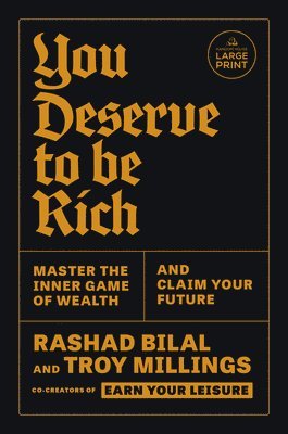 Rashad Bilal, Troy Millings - You Deserve to Be Rich: Master the Inner Game of Wealth and Claim Your Future, Häftad