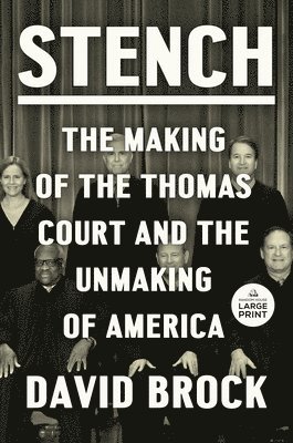 bokomslag Stench: The Making of the Thomas Court and the Unmaking of America