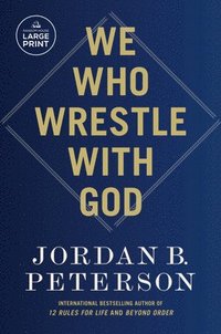 bokomslag We Who Wrestle with God: The Benevolent Father and His Fallen Children