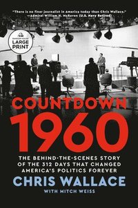 bokomslag Countdown 1960: The Behind-The-Scenes Story of the 312 Days That Changed America's Politics Forever