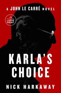 bokomslag Karla's Choice: A John Le Carré Novel