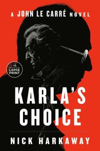 bokomslag Karla's Choice: A John Le Carré Novel