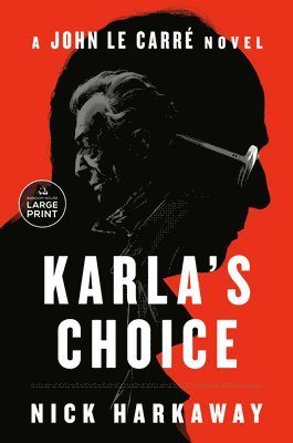 bokomslag Karla's Choice: A John Le Carré Novel