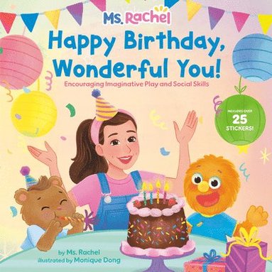 MS Rachel - Happy Birthday, Wonderful You!: Encouraging Imaginative Play and Social Skills (Ms. Rachel): Includes 25 Stickers, Inbunden