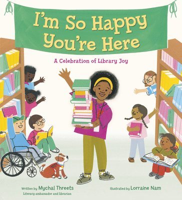 I'm So Happy You're Here: A Celebration of Library Joy