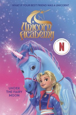 Unicorn Academy: Under the Fairy Moon 1