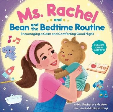 Ms. Rachel, Mr. Aron - Ms. Rachel and Bean and the Bedtime Routine, Inbunden