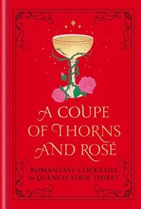 bokomslag A Coupe of Thorns and Rosé