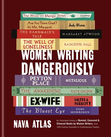 Nava Atlas - Women Writing Dangerously, Inbunden
