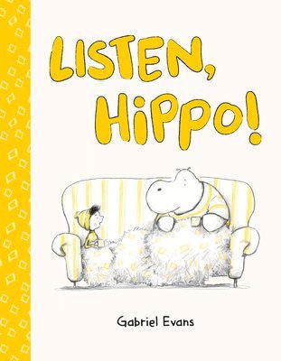 Gabriel Evans - Listen, Hippo!, Inbunden