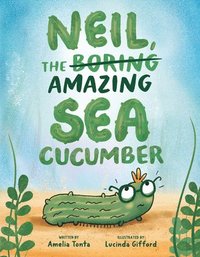 bokomslag Neil, the Amazing Sea Cucumber