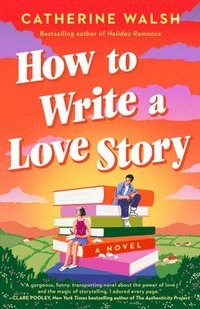 bokomslag How to Write a Love Story