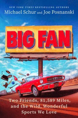Michael Schur, Joe Posnanski - Big Fan: Two Friends, 81,589 Miles, and the Wild, Wonderful Sports We Love, Inbunden