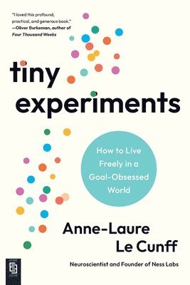 bokomslag Tiny Experiments: How To Live Freely In A Goal-Obsessed World