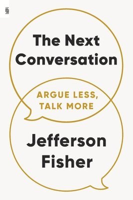 bokomslag Next Conversation: Argue Less, Talk More