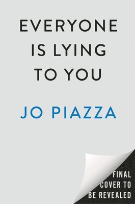 Jo Piazza - Everyone Is Lying to You: A Thriller, Häftad