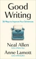 bokomslag Good Writing: 36 Ways to Improve Your Sentences