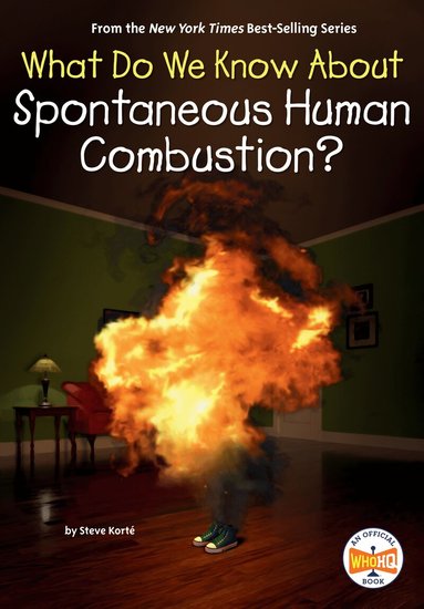 Steve Korté, Who HQ - What Do We Know About Spontaneous Human Combustion?, Häftad
