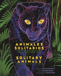 bokomslag Solitary Animals: Introverts of the Wild/Animales Solitarios: Los Introvertidos de la Naturaleza(bilingual English-Spanish Edition)