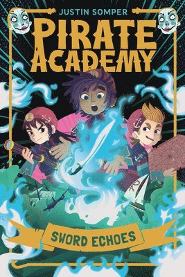 Justin Somper - Pirate Academy: Sword Echoes, Häftad