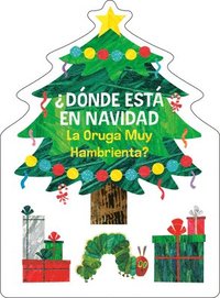 bokomslag ¿Dónde Está En Navidad La Oruga Muy Hambrienta? (the Very Hungry Caterpillar's Peekaboo Christmas Spanish Edition)