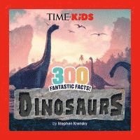bokomslag TIME for Kids: 300 Fantastic Facts!: Dinosaurs