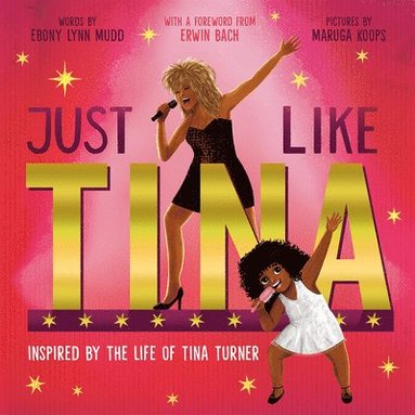 bokomslag Just Like Tina: Inspired by the Life of Tina Turner