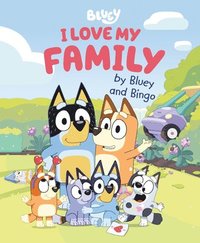 bokomslag I Love My Family by Bluey and Bingo