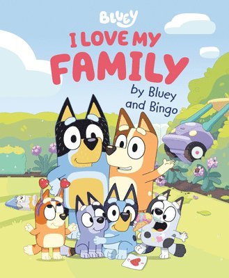bokomslag I Love My Family by Bluey and Bingo