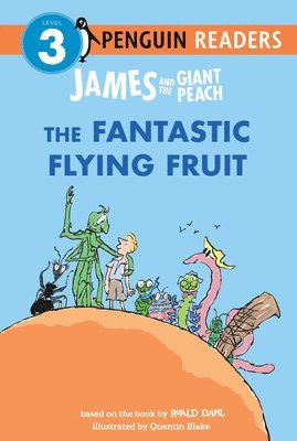 James and the Giant Peach: The Fantastic Flying Fruit