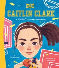 bokomslag Caitlin Clark: A Who Was? Illustrated Biography