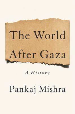 bokomslag The World After Gaza: A History