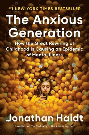 bokomslag Anxious Generation: How The Great Rewiring Of Childhood Is Causing An Epidemic Of Mental Illness